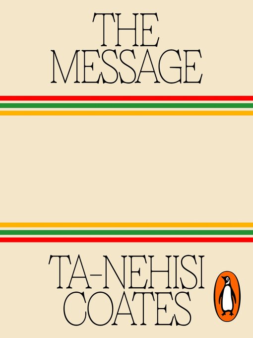 Title details for The Message by Ta-Nehisi Coates - Wait list